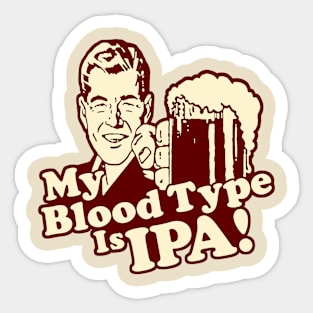 My Blood Type is IPA Sticker